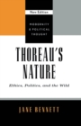 Image for Thoreau&#39;s nature: ethics, politics, and the wild