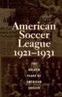 Image for American Soccer League, 1921-1931: the golden years of American soccer