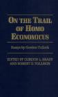 Image for On the trail of homo economicus: essays by Gordon Tullock