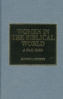 Image for Women in the biblical world: a study guide : women in the world of Hebrew scripture. : No.38