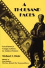 Image for A Thousand Faces: Lon Chaney&#39;s Unique Artistry in Motion Pictures