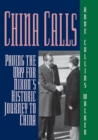 Image for China calls: paving the way for Nixon&#39;s historic journey to China