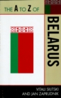 Image for The A to Z of Belarus