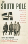 Image for The South Pole: an account of the Norwegian Antarctic Expedition in the Fram, 1910-1912