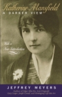 Image for Katherine Mansfield: a darker view : with a new introduction