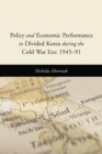 Image for Policy and economic performance in divided Korea during the Cold War era: 1945-91