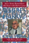 Image for Where&#39;s Harry?: Steve Stone remembers his years with Harry Caray