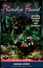 Image for Paradise found: growing tropicals in your own backyard