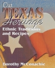 Image for Our Texas Heritage: Ethnic Traditions and Recipes
