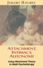 Image for Attachment, intimacy, autonomy: using attachment theory in adult psychotherapy