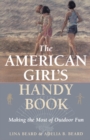 Image for The American Girl&#39;s Handy Book: Making the Most of Outdoor Fun