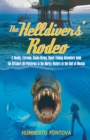 Image for The Helldivers&#39; Rodeo: A Deadly, Extreme, Scuba-Diving, Spear Fishing Adventure Amid the Offshore Oil-Platforms in the Murky Waters of the Gulf of Mexico
