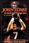 Image for John Elway: Armed &amp; Dangerous: Revised and Updated to Include 1997 Super Bowl Season