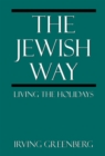 Image for The Jewish way: living the holidays