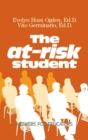 Image for The at-risk student: answers for educators