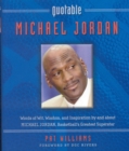 Image for Quotable Michael Jordan: Words of Wit, Wisdom, and Inspiration by and about Michael Jordan, Basketball&#39;s Greatest Superstar