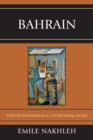 Image for Bahrain: Political Development in a Modernizing Society
