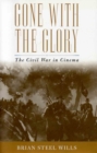 Image for Gone with the Glory: The Civil War in Cinema