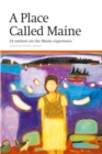 Image for A place called Maine: 24 authors on the Maine experience