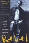 Image for Rebel: the life and legend of James Dean