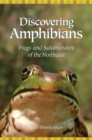 Image for Discovering amphibians: frogs and salamanders of the Northeast