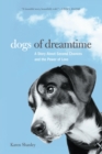 Image for Dogs of Dreamtime: A Story About Second Chances And The Power Of Love