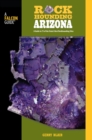 Image for Rockhounding Arizona: A Guide to 75 of the State&#39;s Best Rockhounding Sites