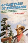 Image for Outlaw tales of Washington: true stories of the Evergreen State&#39;s most infamous crooks, culprits, and cutthroats