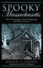 Image for Spooky Massachusetts: tales of hauntings, strange happenings, and other local lore