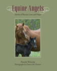 Image for Equine angels: stories of rescue, love, and hope