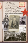 Image for A priest, a prostitute, and some other early Texans: the lives of fourteen Lone Star State pioneers