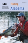 Image for Fishing Alabama: an angler&#39;s guide to 50 of the state&#39;s prime fishing spots