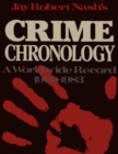 Image for Jay Robert Nash&#39;s Crime Chronology: A Worldwide Record 1900-1983