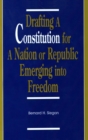Image for Drafting a constitution for a nation or republic emerging into freedom