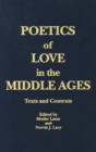 Image for Poetics of love in the Middle Ages: texts and contexts