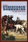 Image for Great stagecoach robberies of the Old West