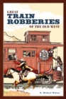 Image for Great train robberies of the Old West