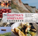 Image for The Martha&#39;s Vineyard cookbook: over 250 recipes and lore from a bountiful island