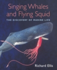 Image for Singing whales and flying squid: the discovery of marine life