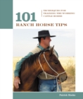 Image for 101 ranch horse tips: techniques for training the working cow horse