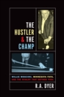 Image for The hustler &amp; the champ: Willie Mosconi, Minnesota Fats, and the rivalry that defined pool
