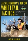 Image for Jackie Bushman&#39;s Top 50 Whitetail Tactics: Hunting Techniques That Really Work
