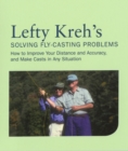 Image for Lefty Kreh&#39;s Solving Fly-Casting Problems: How To Improve Your Distance And Accuracy, And Make Casts In Any Situation