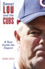 Image for Sweet Lou and the Cubs: a year inside the dugout