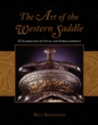Image for The art of the Western saddle: a celebration of style &amp; embellishment