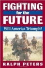 Image for Fighting for the Future: Will America Triumph?