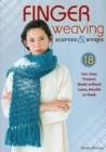 Image for Finger weaving scarves &amp; wraps: 18 fun, easy projects made without a loom, hook, or needle