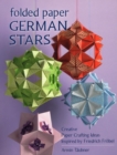 Image for Folded paper German stars: creative paper crafting ideas inspired by Friedrich Frèobel