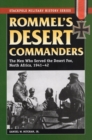 Image for Rommel&#39;s desert commanders: the men who served the Desert Fox, North Africa, 1941-1942