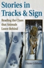Image for Stories tracks and sign: reading the clues animals leave behind